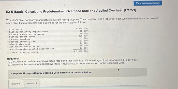  E2-5 (Static) Calculating Predetermined Overhead Rate and Applied Overhead [LO 2-3]