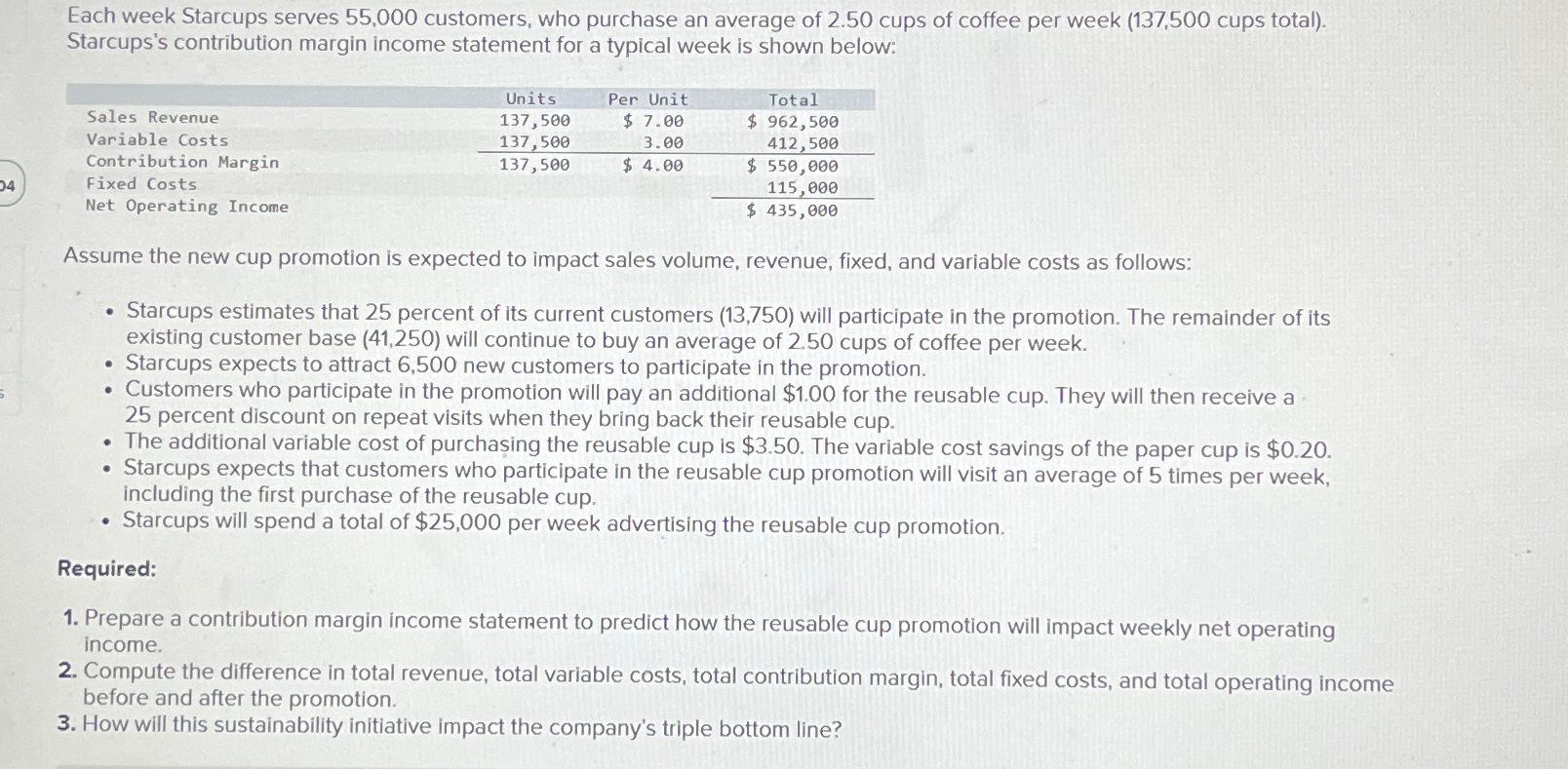  Each week Starcups serves 55,000 customers, who purchase an average of