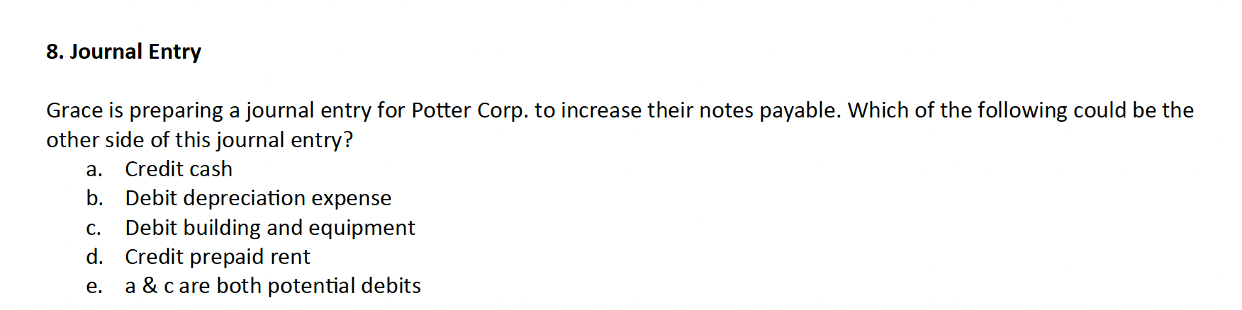 Grace is preparing a journal entry for Potter Corp. to increase