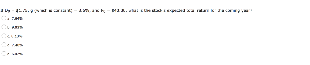 If D_0 = $1.75, g (which is constant) = 3.6%, and