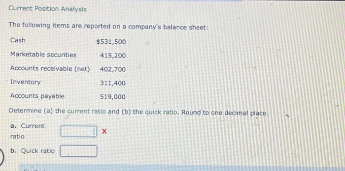  Current Position Analysis The following items are reported on a company's