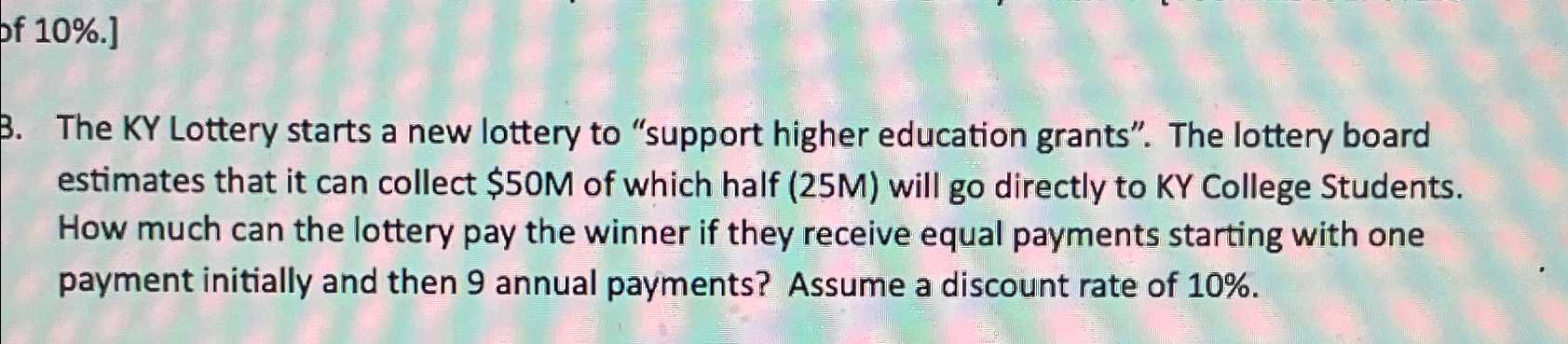  f 10%.] B. The KY Lottery starts a new lottery to