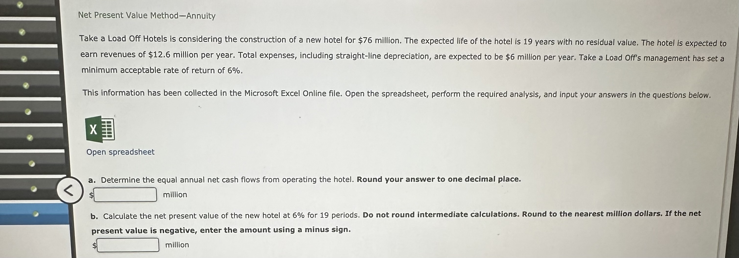  Net Present Value Method-Annuity Take a Load Off Hotels is considering