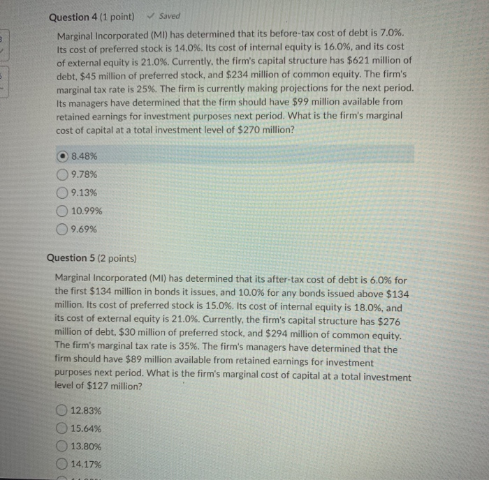  Question 4 (1 point) Saved Marginal Incorporated (MI) has determined that