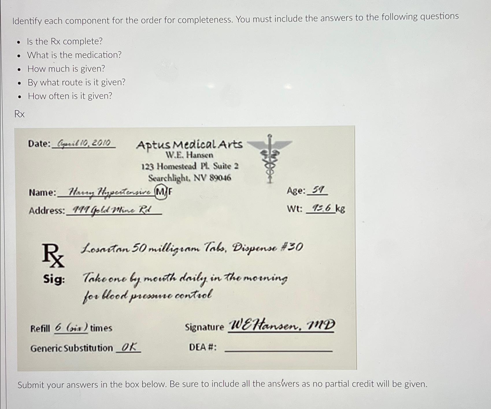  Identify each component for the order for completeness. You must include