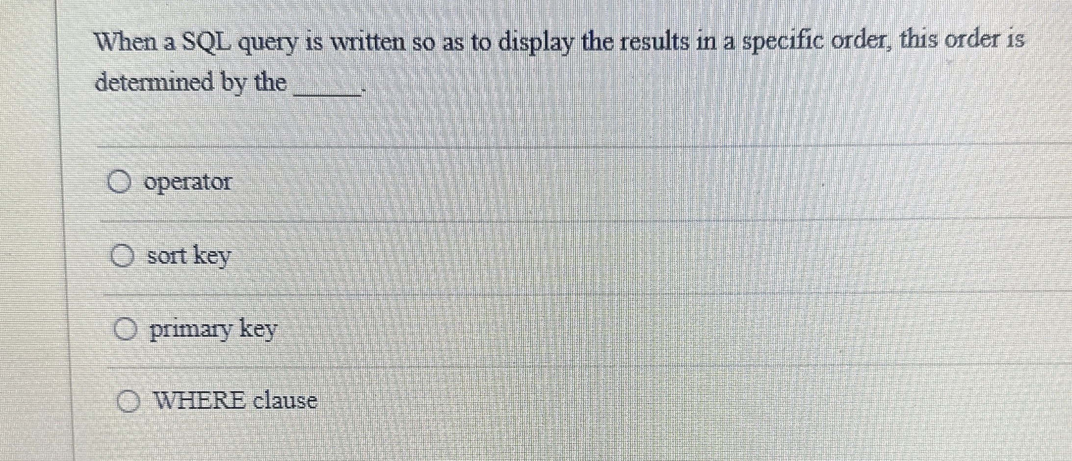  When a SQL query is written so as to display the