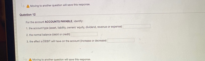  Moving to another question will save this response. Question 12 For