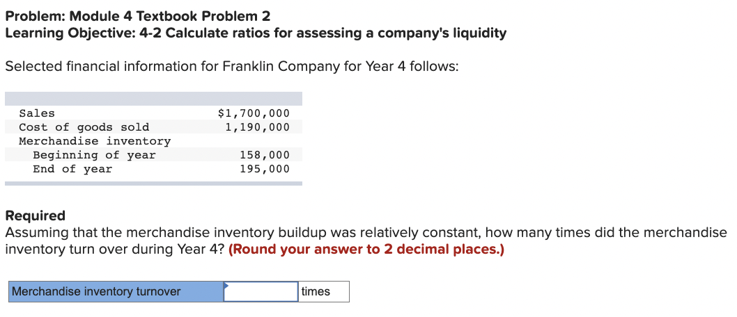  Problem: Module 4 Textbook Problem 2 Learning Objective: 4-2 Calculate ratios