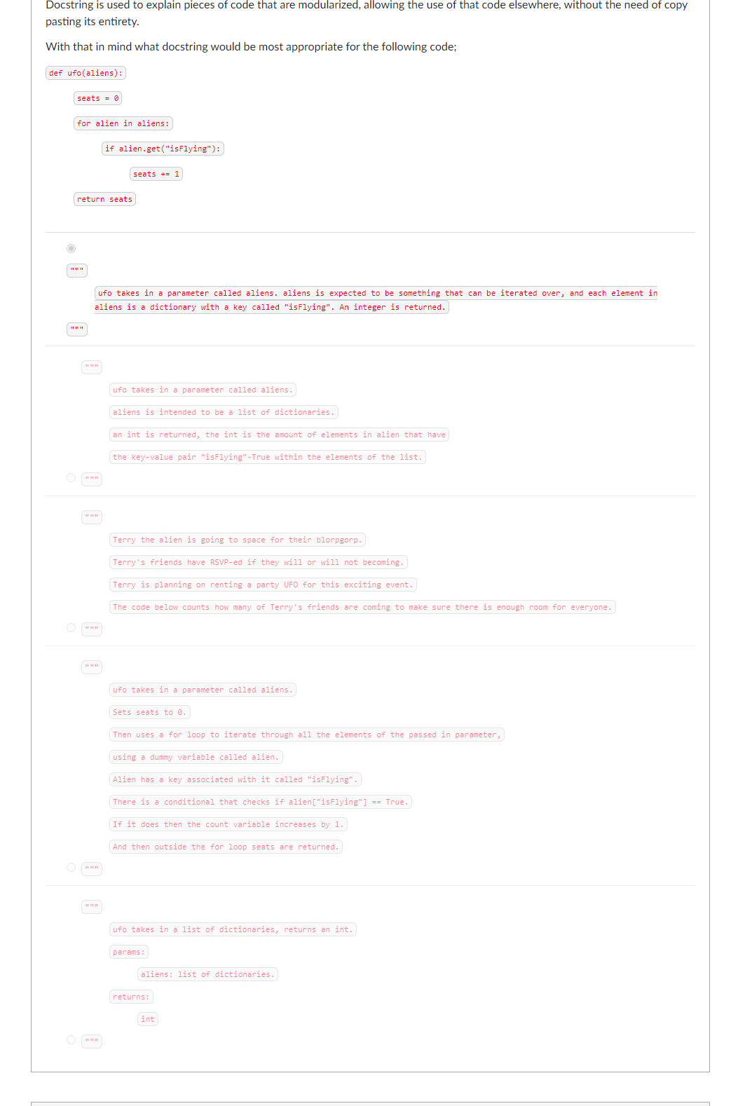  Docstring is used to explain pieces of code that are modularized,