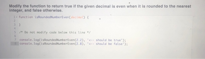  In JavaScript please. Modify the function to return true if the