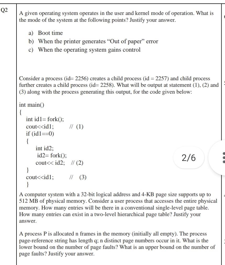 A given operating system operates in the user and kernel mode of