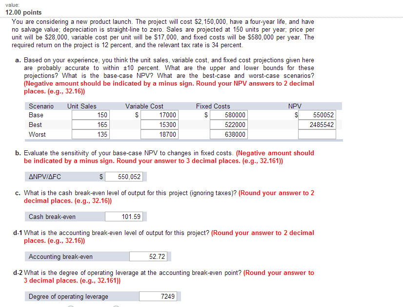  You are considering a new product launch. The project will cost