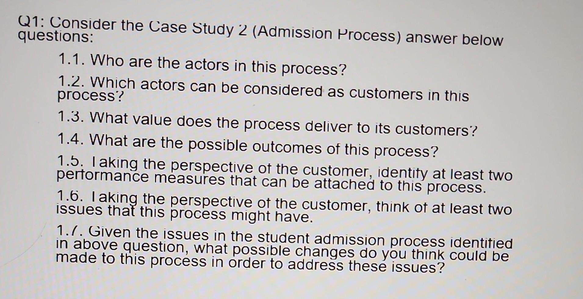 21: Consider the Case Study 2 (Admission Hrocess) answer below questions: