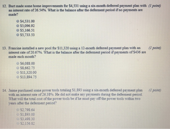  12. Burt made some home improvements for $4,531 using a six-month