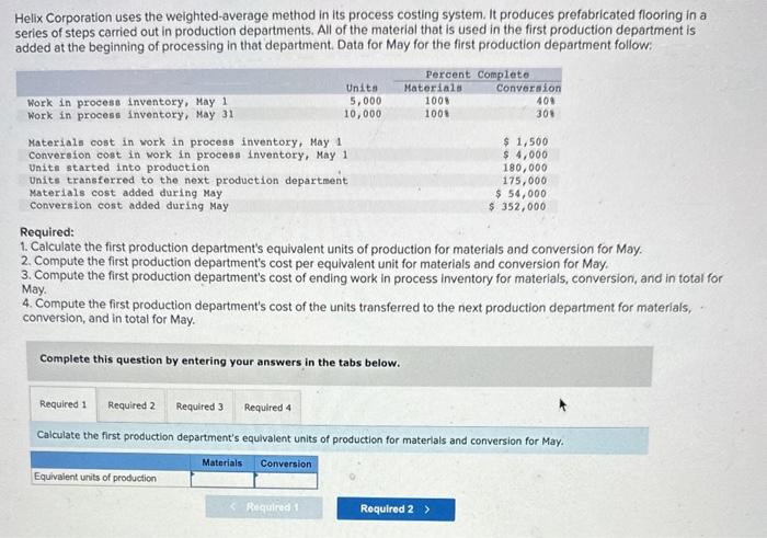 please answer 1 through 4 Helix Corporation uses the weighted-average method in
