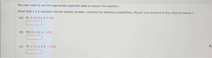  You may need to use the appropriate appendix table to answer