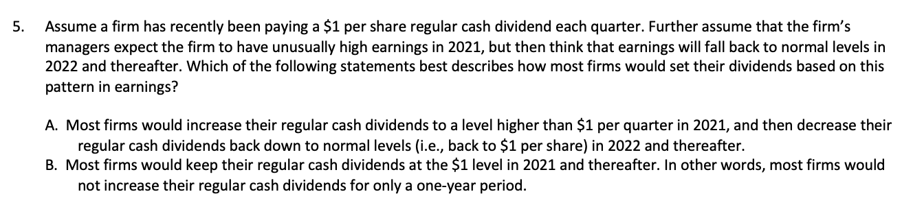 The correct answer is B. Please explain how to solve. 5. Assume