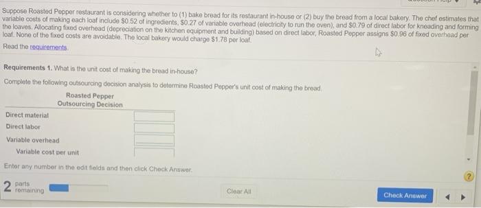  Suppose Roasted Pepper restaurant is considering whether to (1) bake bread