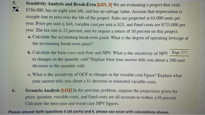  5. Sensitivity Analysis and Break-Even [L01, 3] We are evaluating a