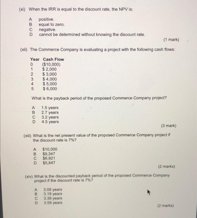Detailed Answer please (xi) When the IRR is equal to the discount