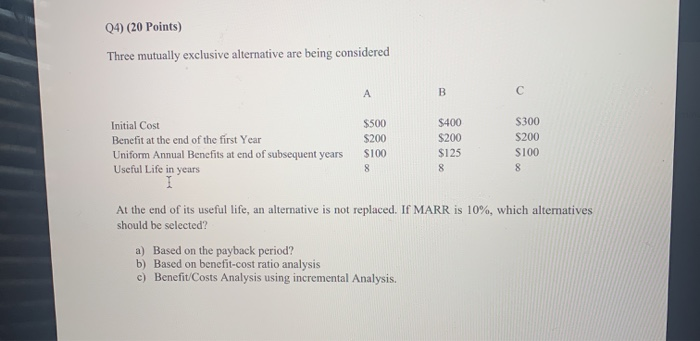  04) (20 Points) Three mutually exclusive alternative are being considered Initial