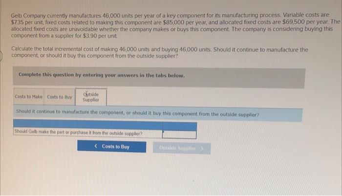 The allocated fixed costs are unavoidable whether the company makes or buys