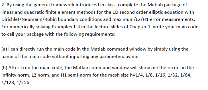  2. By using the general framework introduced in class, complete the