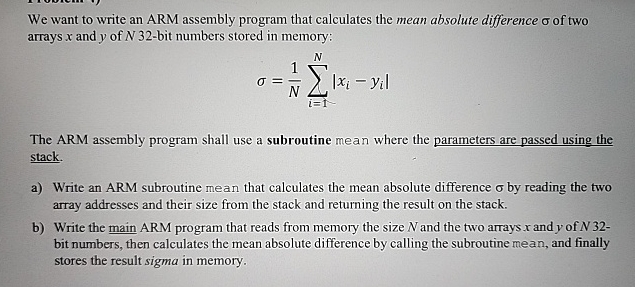  We want to write an ARM assembly program that calculates the