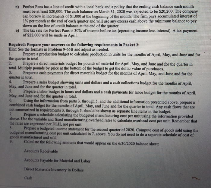 has become concerned about the profitability and cash needs for the business