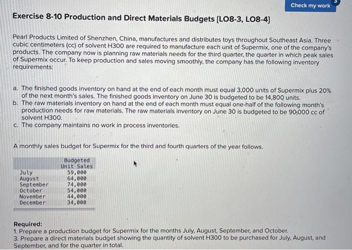  Check my work Exercise 8-10 Production and Direct Materials Budgets (LO8-3,