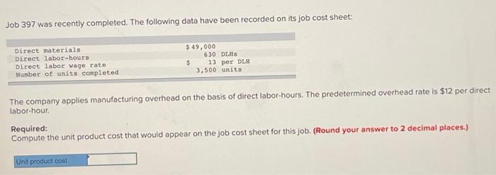  Job 397 was recently completed. The following data have been recorded