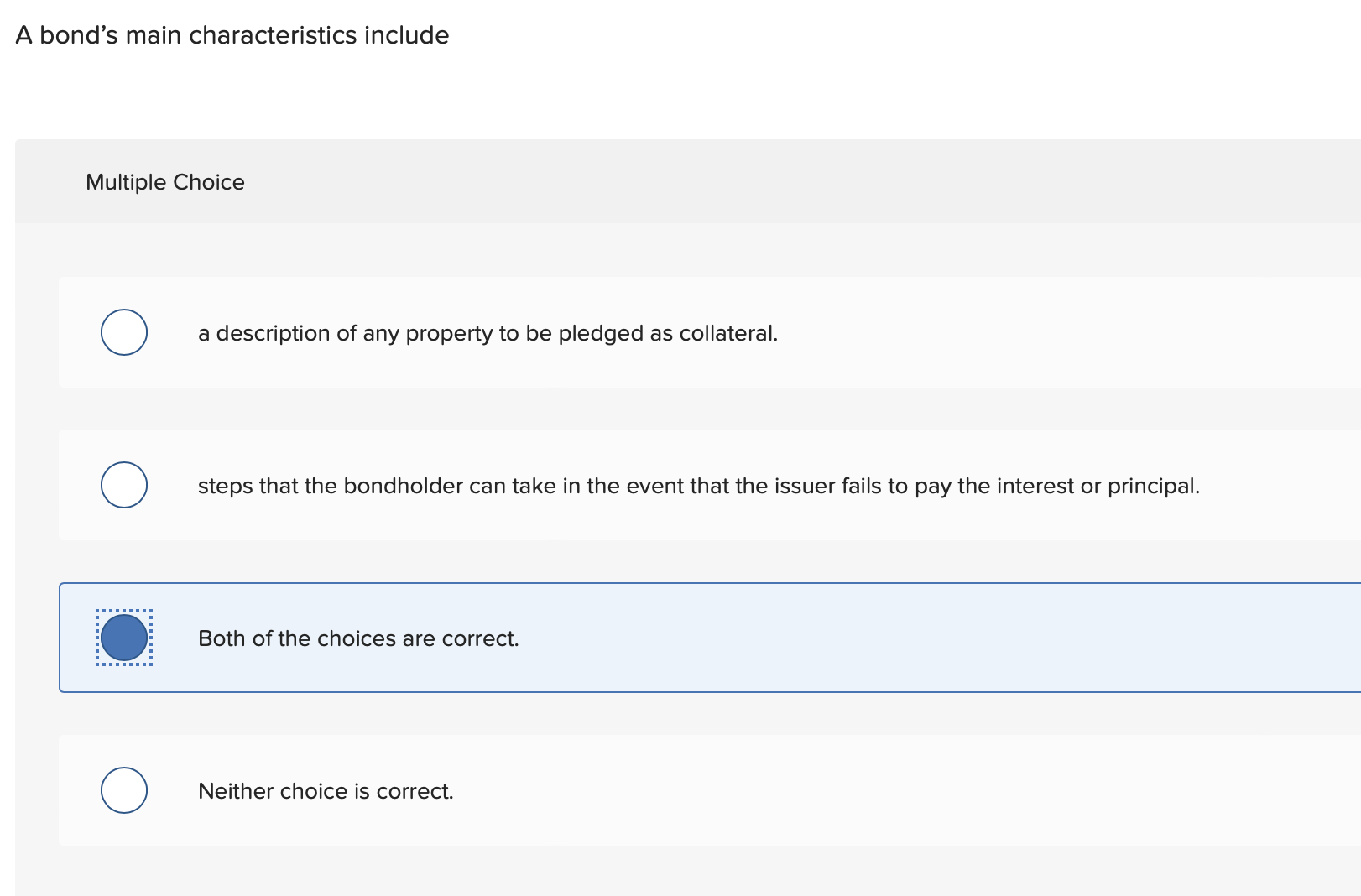 A bond's main characteristics include Multiple Choice a description of any