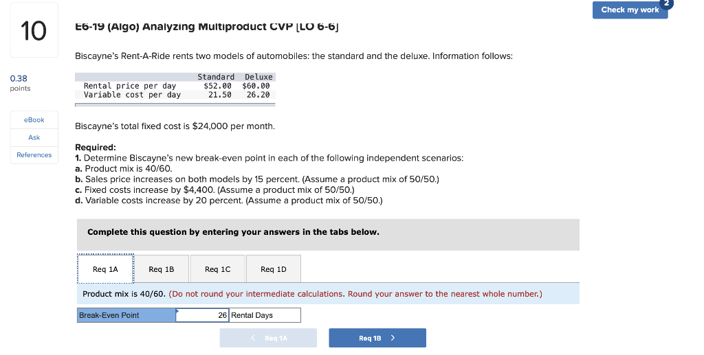  Check my work 10 E6-19 (Algo) Analyzing Multiproduct CVP [LO 6-6]