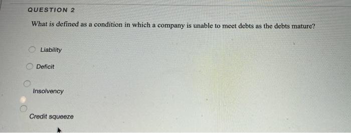  QUESTION 2 What is defined as a condition in which a