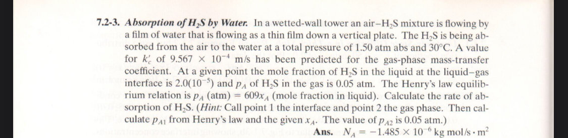 7.2-3. Absorption of H2S by Water. In a wetted-wall tower an