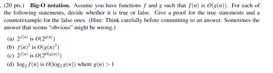  (20 pts.) Big-O notation. Assume you have functions f and g