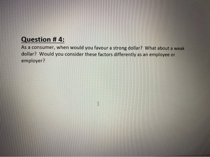 Question # 4: As a consumer, when would you favour a