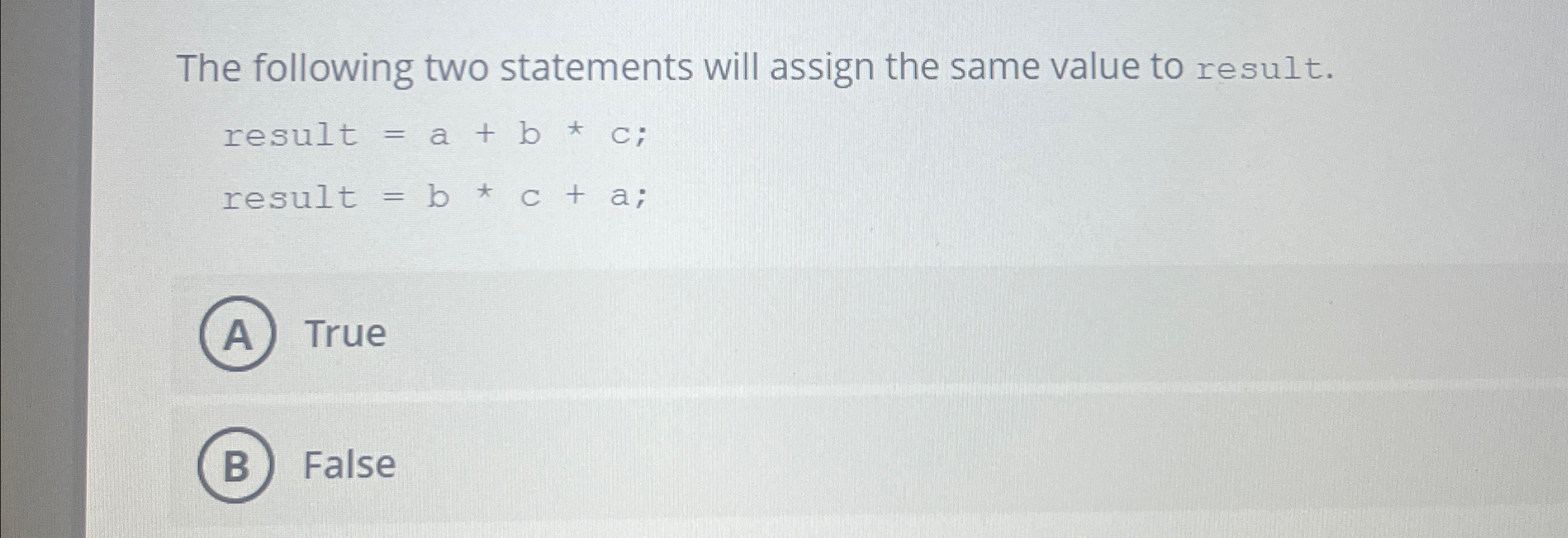  The following two statements will assign the same value to result.