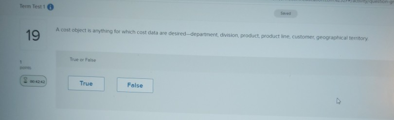  please answer fast activity question-g Term Test 1 Saved A cost