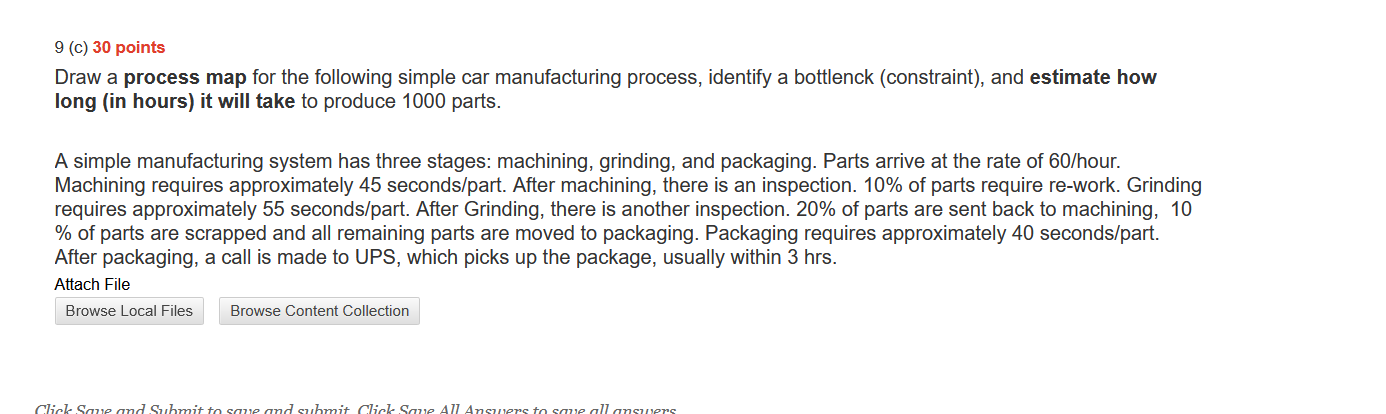Please Answer! Thanks! 9 (C) 30 points Draw a process map for