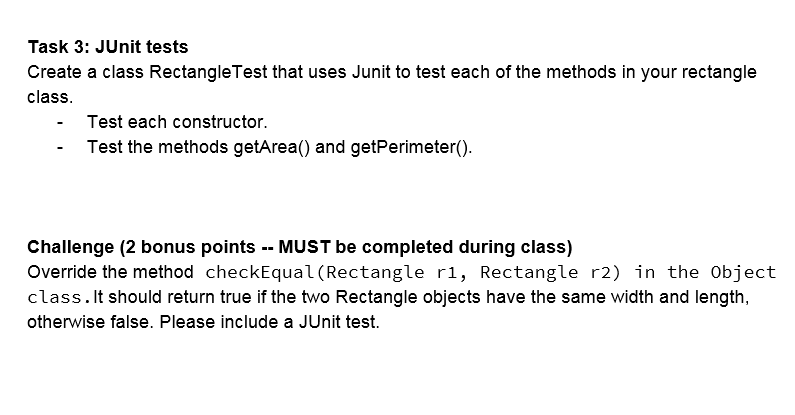 class Rectangle that has the properties width and height. Be sure to