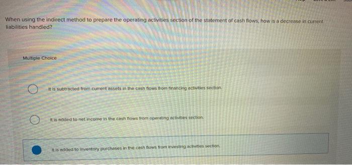  which is right choice When using the indirect method to prepare