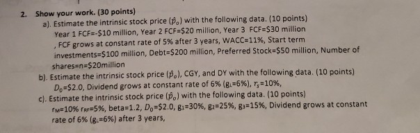 please show work 2. Show your work. (30 points) a). Estimate