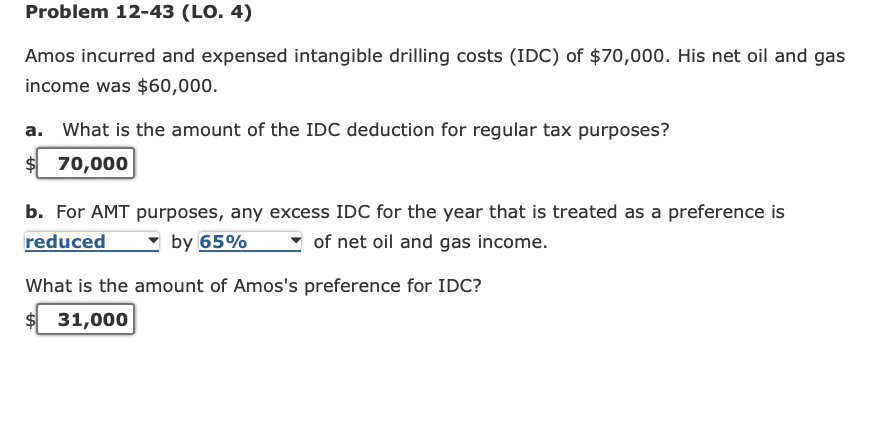  Problem 12-43(LO.4) Amos incurred and expensed intangible drilling costs (IDC) of