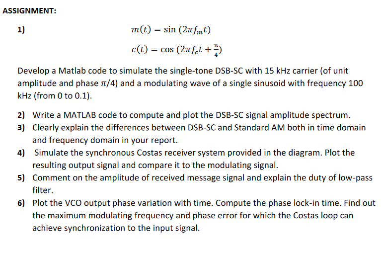  Amplitude Modulation matlab exercise ASSIGNMENT: 1) m(t) = sin (21fmt) c(t)