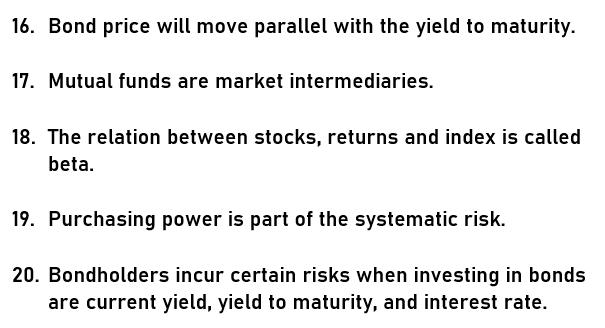 TRUE OR FALSE 16. Bond price will move parallel with the yield