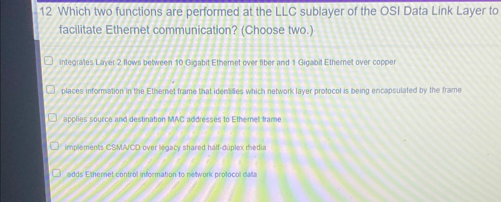  12 Which two functions are performed at the LLC sublayer of