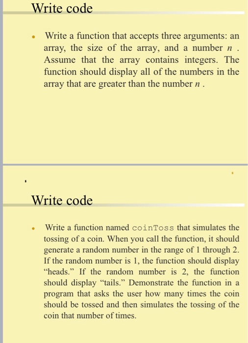  Write code Write a function that accepts three arguments: an array,