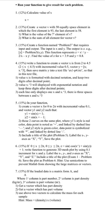 Help with #7 please in MATLAB Run your function to give result