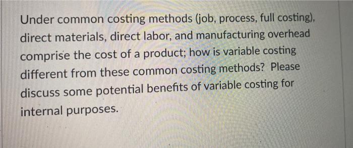  Under common costing methods (job, process, full costing), direct materials, direct
